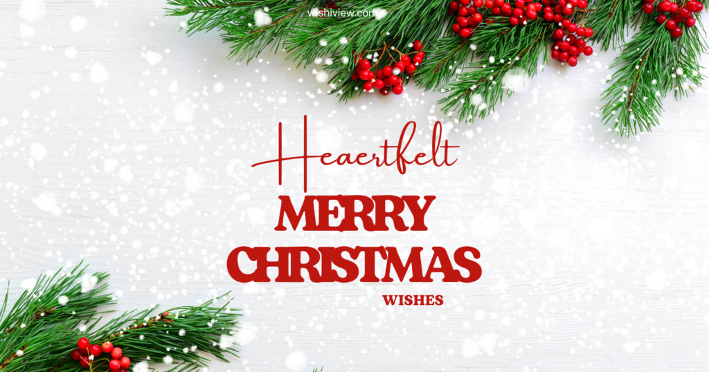 Heartfelt Merry Christmas Wishes