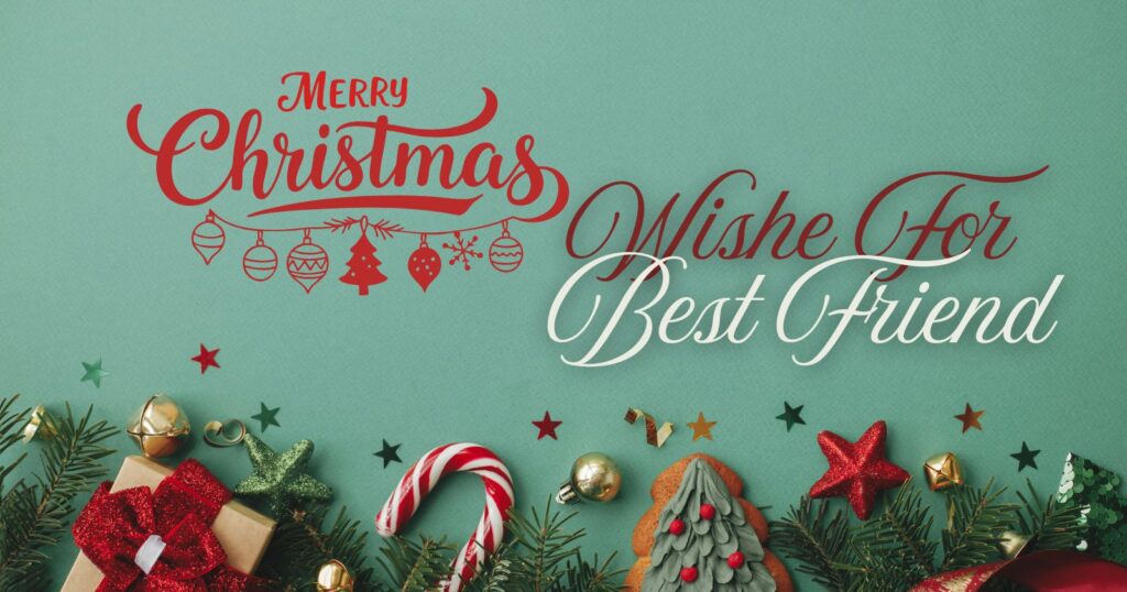 Merry Christmas wishes messages for best friend
